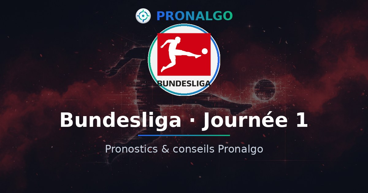Bundesliga journée 1 : le programme, les probabilités et les conseils du modèle (vendredi 28 août)