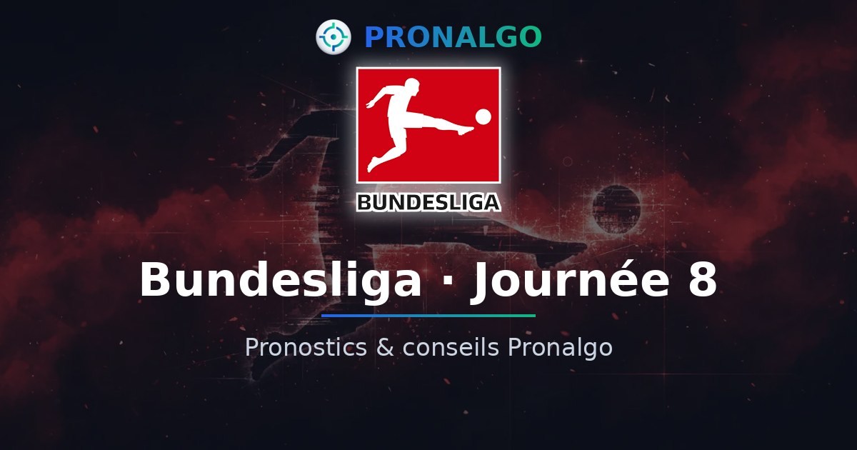 Bundesliga journée 8 : le programme, les probabilités et les conseils du modèle (vendredi 30 octobre)