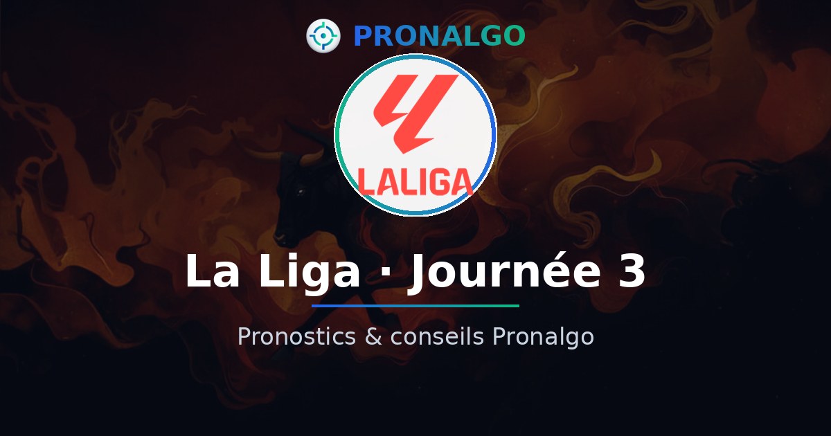La Liga journée 3 : le programme, les probabilités et les conseils du modèle (vendredi 28 août)