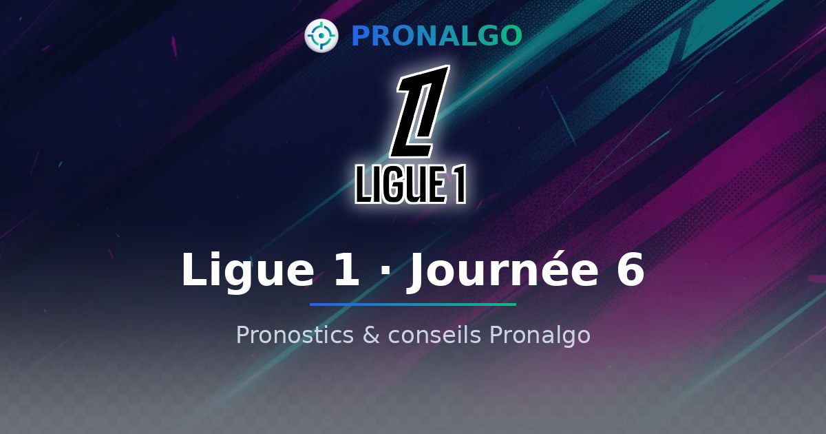 Ligue 1 journée 6 : le programme, les probabilités et les conseils du modèle (vendredi 9 octobre)