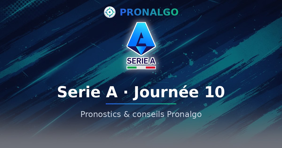 Serie A journée 10 : le programme, les probabilités et les conseils du modèle (samedi 31 octobre)