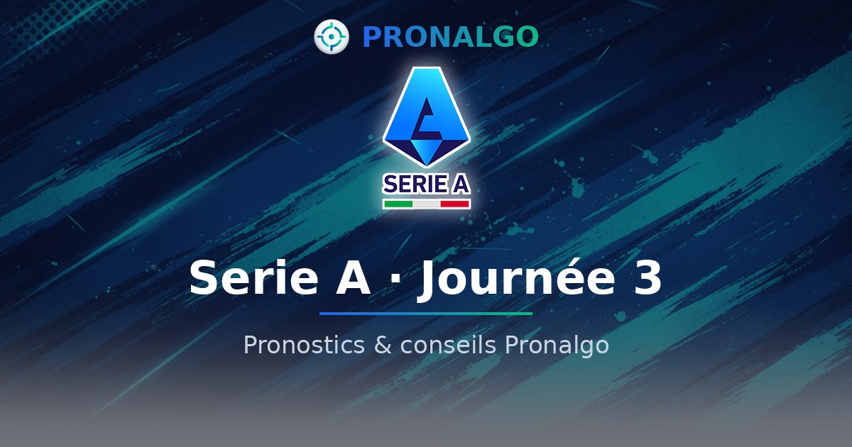 Serie A journée 3 : le programme, les probabilités et les conseils du modèle (vendredi 4 septembre)